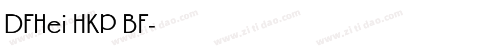 DFHei HKP BF字体转换